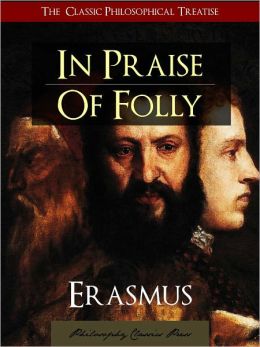 Erasmus In Praise Of Folly Thesis