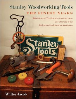 Stanley Woodworking Tools by Walter H. Jacob ...